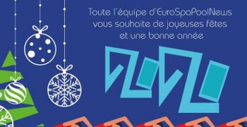 Toute l’équipe d’EuroSpaPoolNews vous souhaite de très belles fêtes