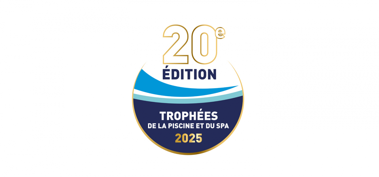 Les candidatures aux 20es Trophées de la Piscine et du Spa de la FPP ...