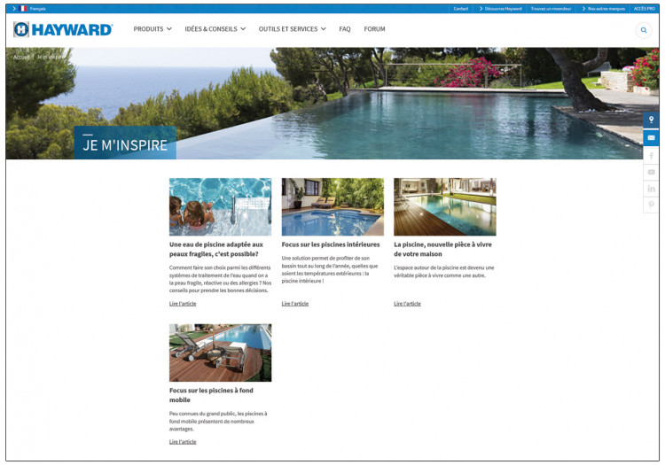 Sur www.hayward.fr, une rubrique Idées & Conseils conduit les utilisateurs à 4 thématiques explicites et pragmatiques