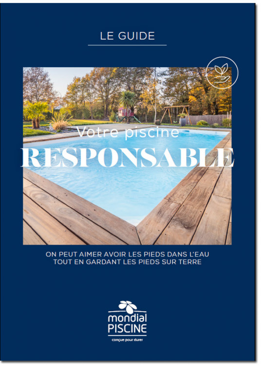 Guide Votre piscine responsable de Mondial Piscine