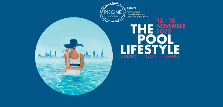 Piscine Global Europe del 15 al 18 de noviembre de 2022 en Lyon - Eurexpo