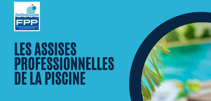 Assises professionnelles de la piscine organisées par la FPP