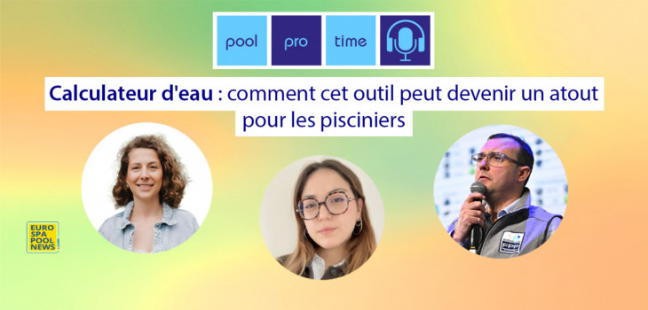 piscine,pisciniers,consommation,eau,calculateur,FPP,federation,Pool,Pro,Time,podcast,Pierre,Iorio,Allegra,Delmonte