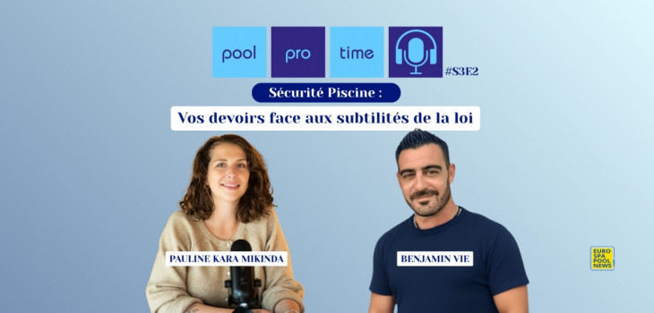 pool,pro,time,podcast,securite,piscine,dvoirs,pisciniers,subtilites,loi,benjamin,vie