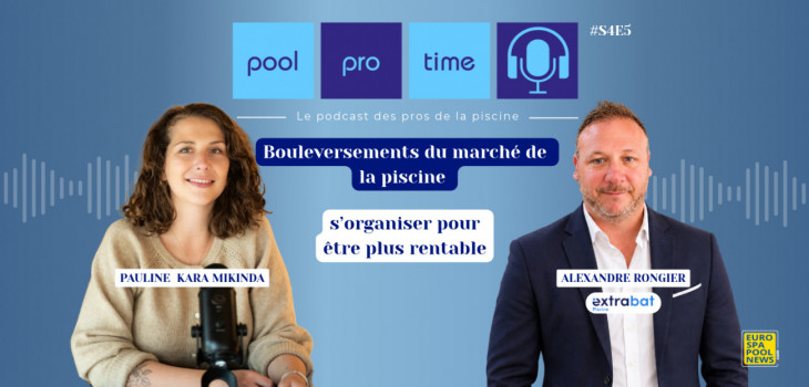 pool,pro,time,podcast,pauline,kara,mikinda,alexandre,rongier,extrabat,piscine,piscinier,rentabilite,gestion,renovation,entretien,sav,fidelisation,client