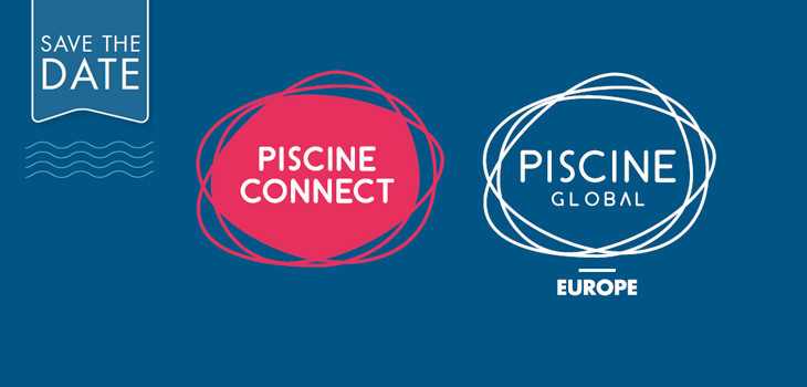 Les salons Piscine Connect en 2021 et Piscine Global Europe en 2022