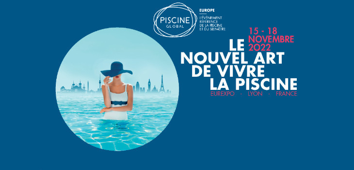 Piscine Global Europe novembre 2022 Lyon – Eurexpo