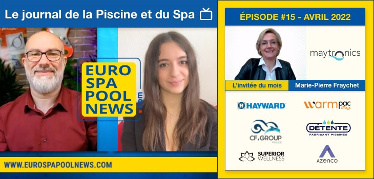 L'actualité des professionnels de la piscine et du spa du mois d'avril 2022