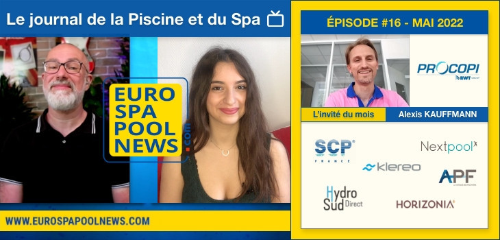 L'actualité des professionnels de la piscine et du spa du mois de mai 2022