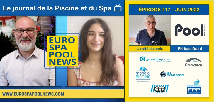 L'actualité des professionnels de la piscine et du spa du mois de juin 2022