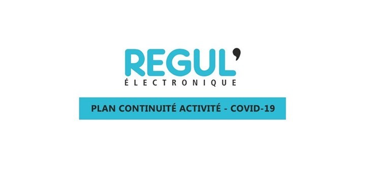REGUL’Electronique plan continuité activité covid-19