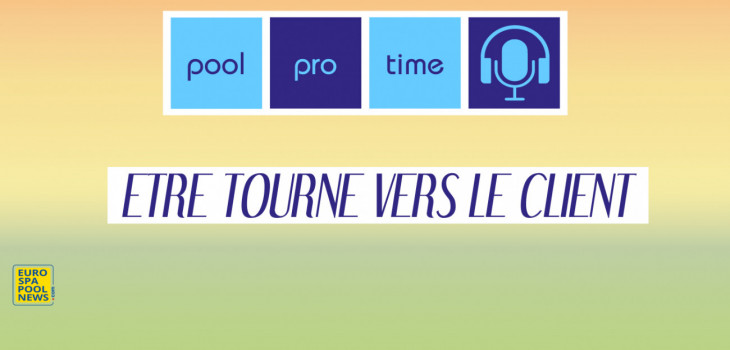 pool,pro,time,podcast,episode,6,saison,2,eurospapoolnews,imc,pauline,kara,mikinda,relation,client,sav,commercial,apres,vente,relationnel