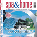 Spa & Home, das neue Magazin für Wellness, Pools und Bäder 