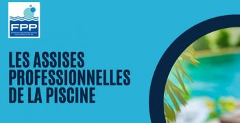 A vos agendas : les Assises professionnelles de la piscine 2024