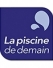 Avec « La Piscine De Demain » : la piscine publique a de l’avenir !