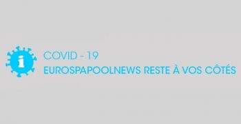 COVID-19 : les professionnels de la piscine et du spa nous informent