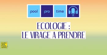 pool,pro,time,podcast,episode,8,saison,2,eurospapoolnews,imc,ecologie,piscine,eco,responsable,marketing,strategie,commercial,transition,ecologique,innovation,consommation,eau,reglementation,norme,greenwashing,solution,econome