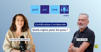 pool,pro,time,podcast,pauline,kara,mikinda,marc,panis,certibiocide,certification,desinfectant,piscine,reglementation,securite,chimique,EPI,formation,piscinier