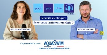 pool,pro,time,podcast,pauline,kara,mikinda,manuel,martinez,securite,electrique,piscine,habilitation,norme,responsabilite,gerant,EPI,formation,piscinier