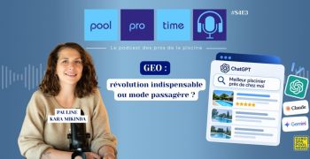 pool,pro,time,podcast,pauline,kara,mikinda,GEO,SEO,intelligence,artificielle,IA,ChatGPT,marketing,digital,visibilite,piscine,piscinier
