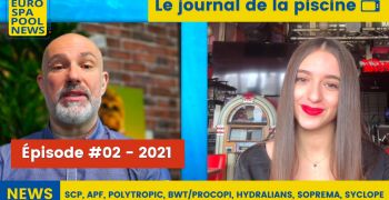 Le journal de la piscine et du spa en vid&eacute;o #2