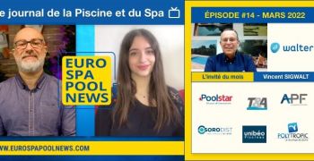 Le journal vidéo de la Piscine et du Spa #14 - Mars 2022