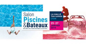 Retour sur le Salon Piscines Et Bateaux de Lyon