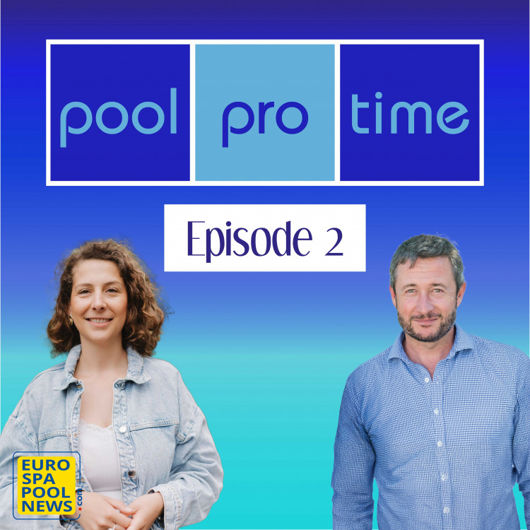 épisode 2 de Pool Pro Time, podcast professionnels piscine spa Pauline Kara Mikinda et Manuel Martinez