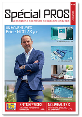 Magazine SpÃ©cial PROS nÂ°28 - 2018 le magazine des professionnels de la Piscine et du spa